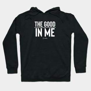 The Good In Me Hoodie